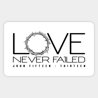 Love Never Failed - John 15:13 | Bible Quotes Magnet